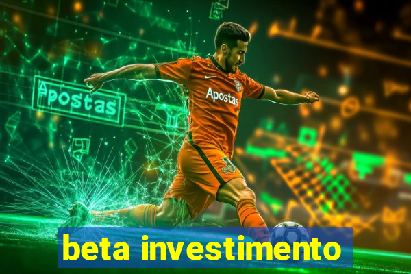 beta investimento