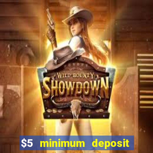 $5 minimum deposit online casinos