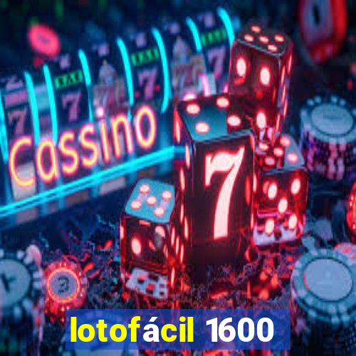 lotofácil 1600