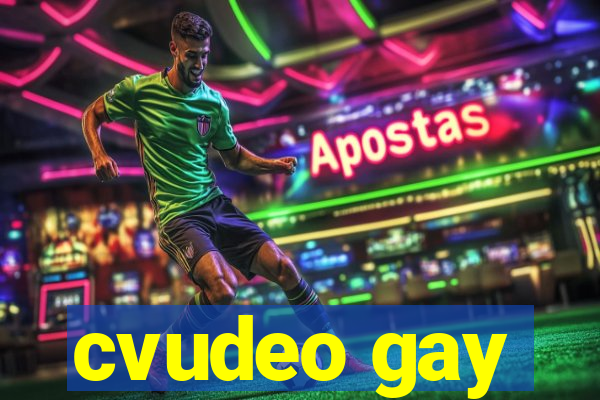 cvudeo gay