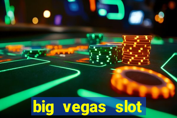 big vegas slot free play