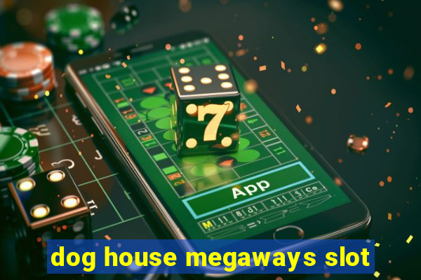 dog house megaways slot