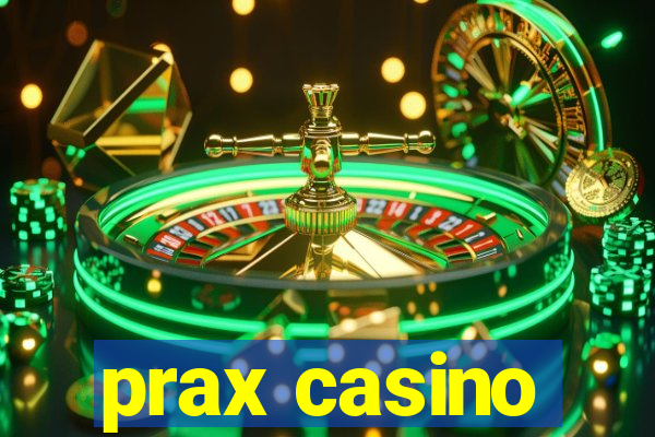 prax casino