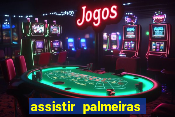 assistir palmeiras x botafogo multicanais