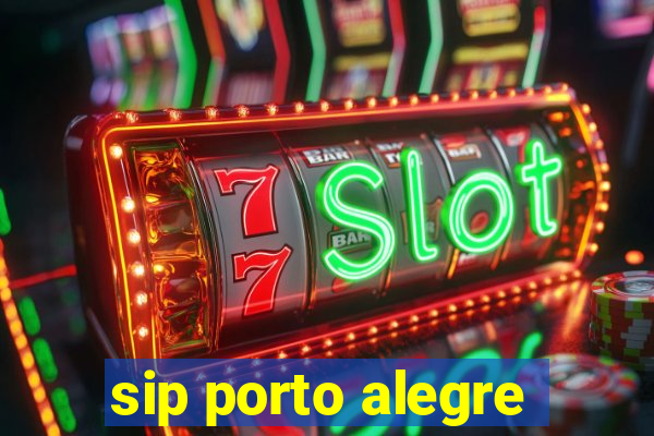 sip porto alegre