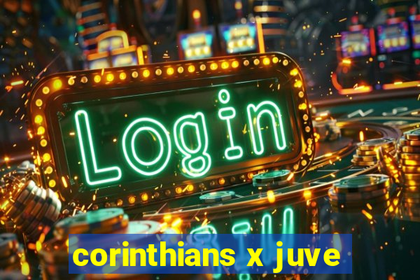 corinthians x juve