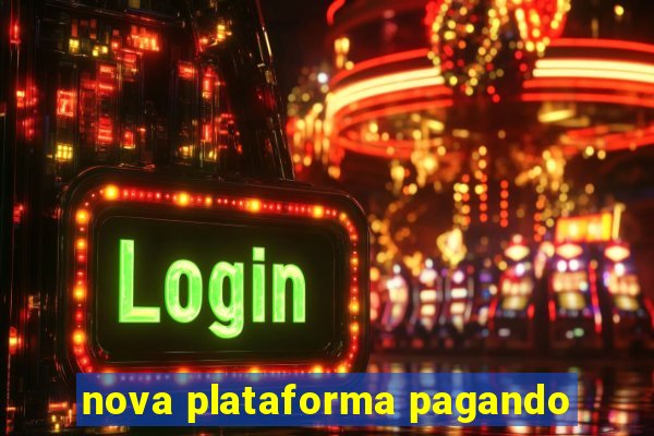 nova plataforma pagando