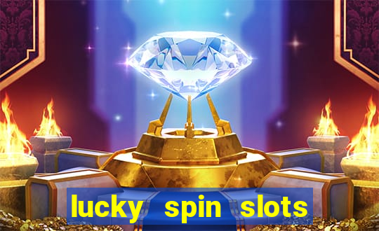 lucky spin slots win jackpot