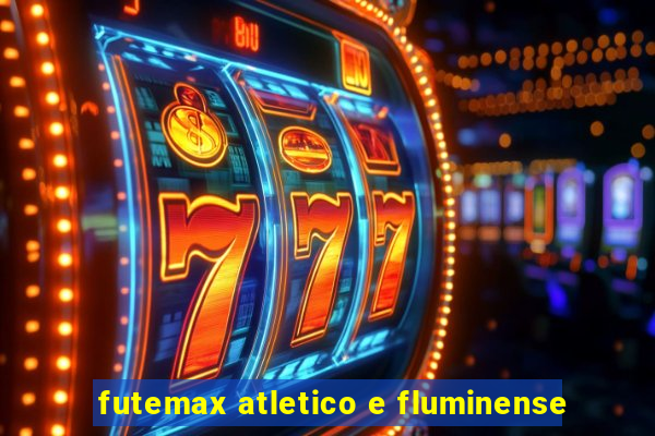 futemax atletico e fluminense