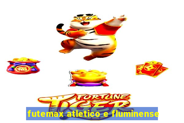 futemax atletico e fluminense