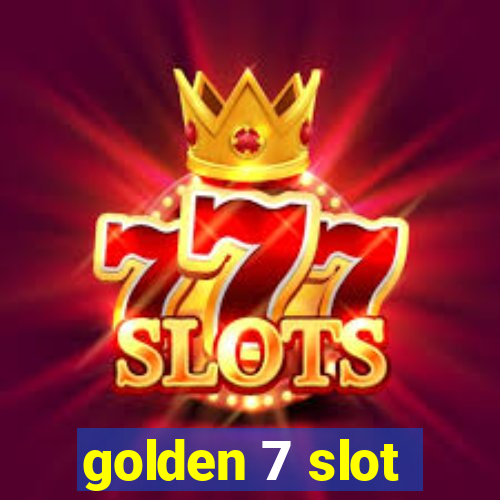 golden 7 slot