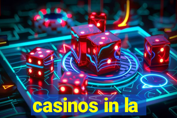 casinos in la