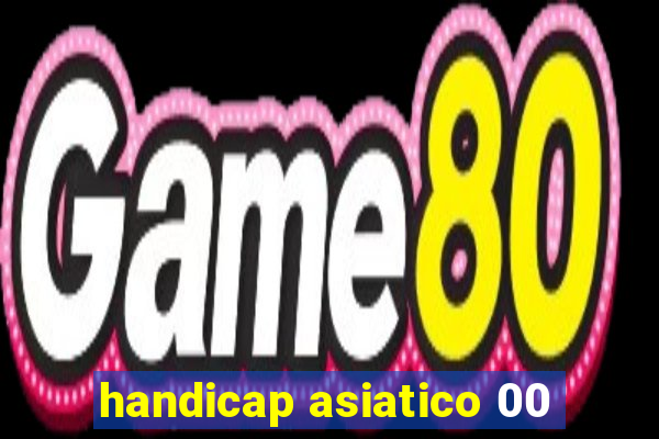 handicap asiatico 00