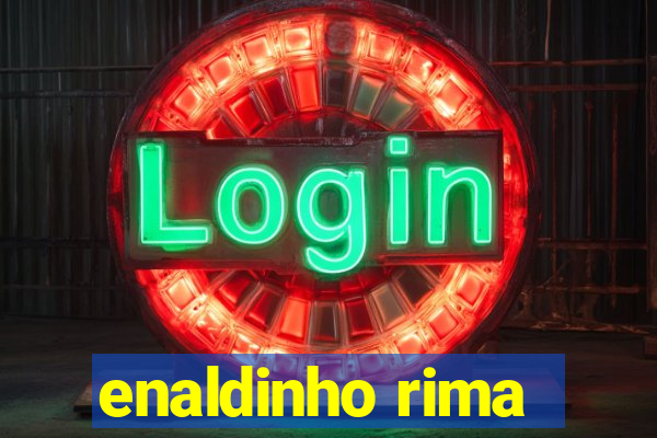 enaldinho rima