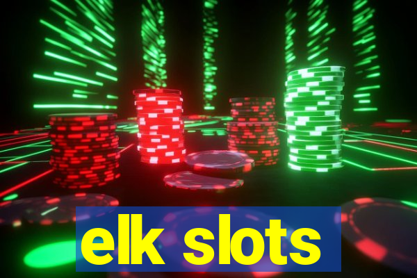 elk slots