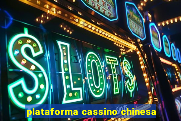 plataforma cassino chinesa