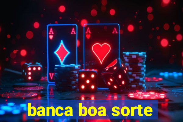 banca boa sorte