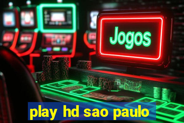 play hd sao paulo