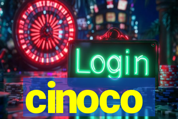 cinoco