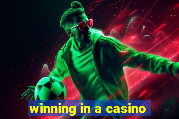 winning in a casino