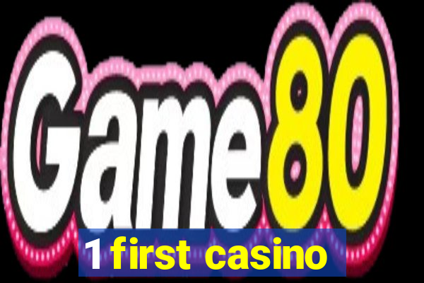 1 first casino