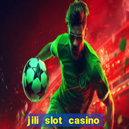 jili slot casino real money