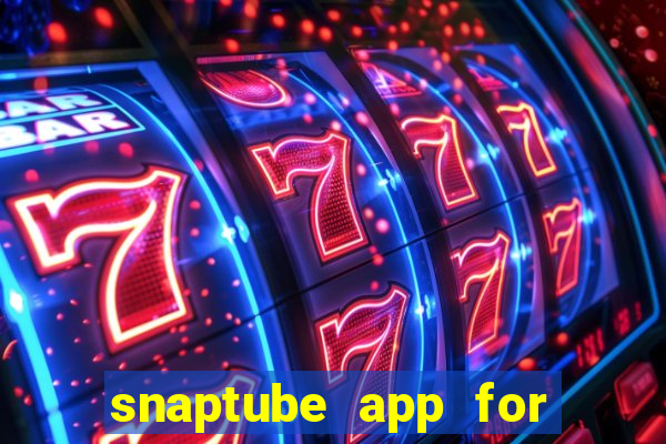 snaptube app for windows 7