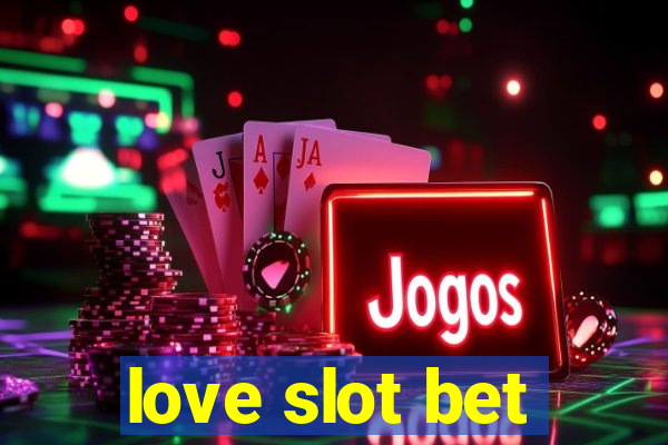 love slot bet