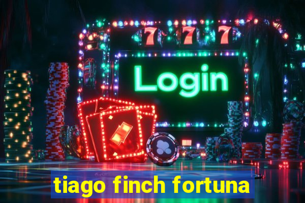 tiago finch fortuna