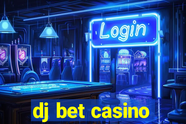 dj bet casino