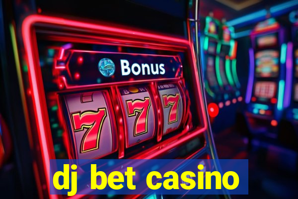 dj bet casino