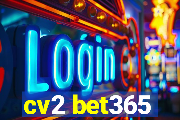 cv2 bet365