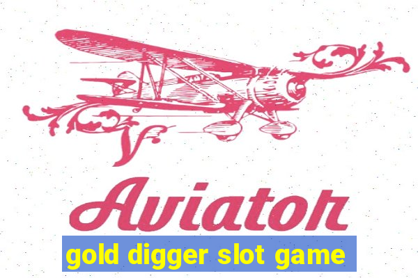 gold digger slot game