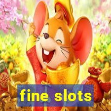 fine slots