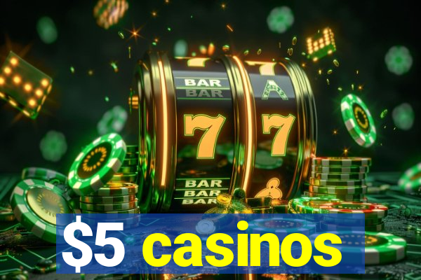 $5 casinos