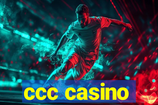 ccc casino