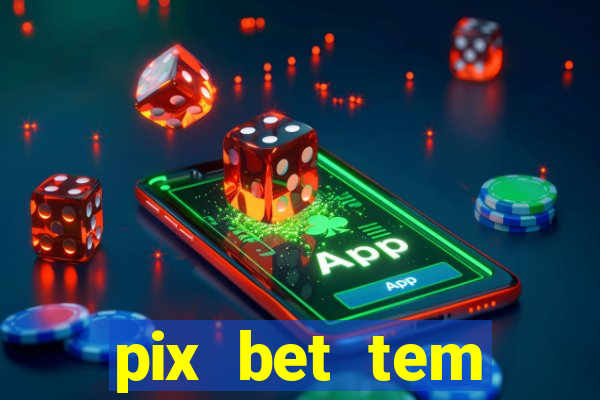 pix bet tem pagamento antecipado