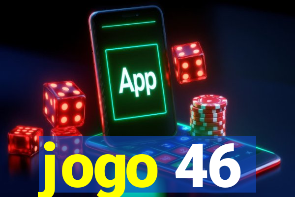 jogo 46