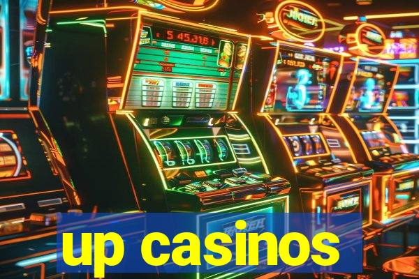 up casinos