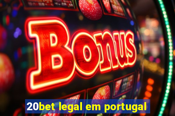 20bet legal em portugal