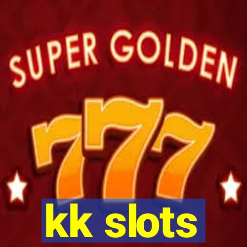 kk slots