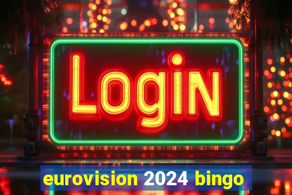 eurovision 2024 bingo