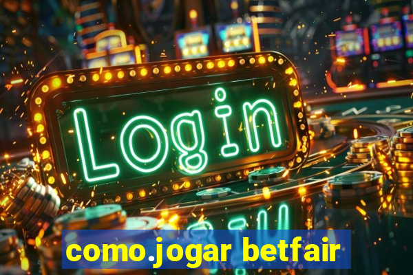 como.jogar betfair