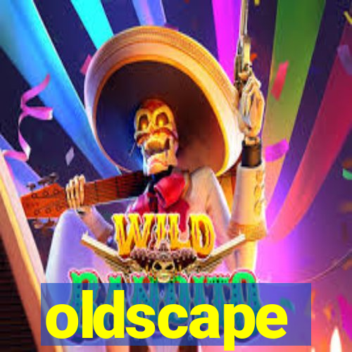 oldscape