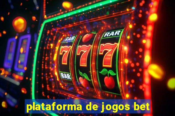 plataforma de jogos bet