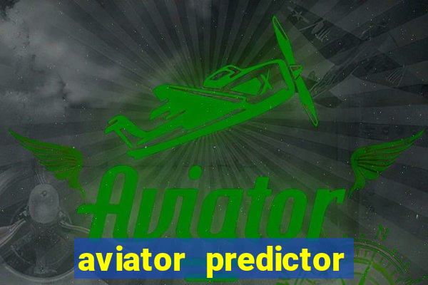 aviator predictor v4.0 activation code free