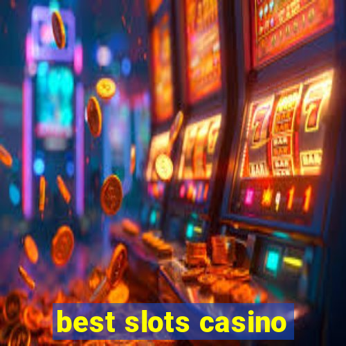 best slots casino