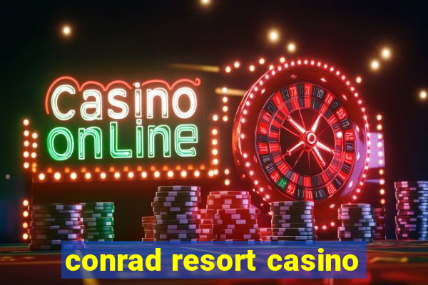 conrad resort casino