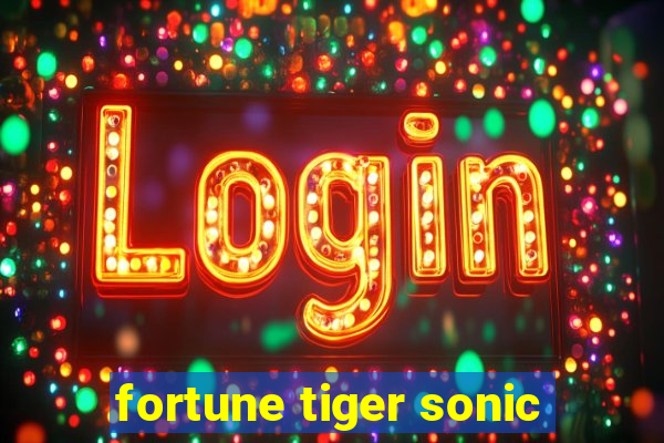 fortune tiger sonic