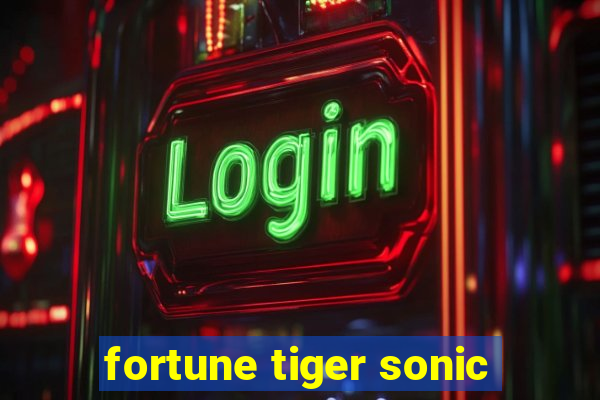 fortune tiger sonic